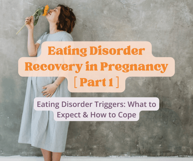 eating disorder recovery in pregnancy - eating disorder triggers