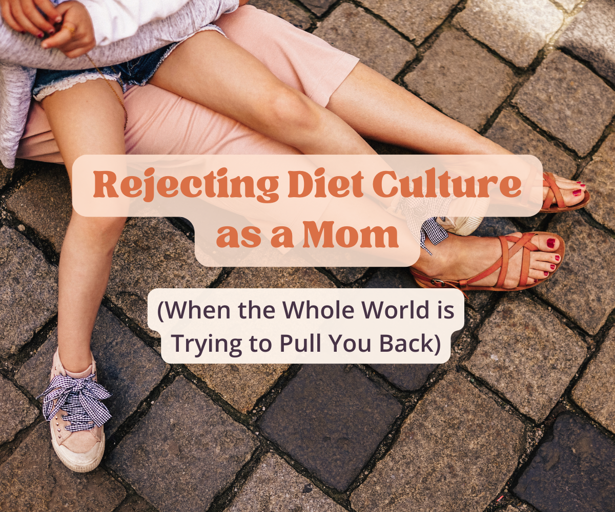 mom sitting with child - rejecting diet culture as a mom